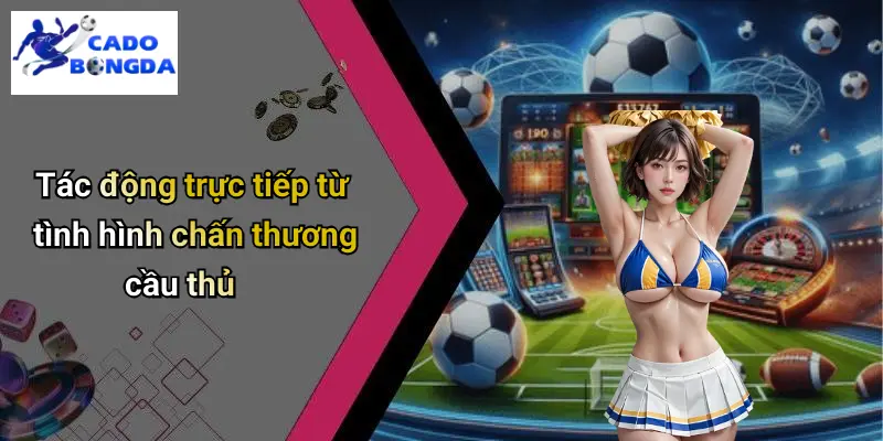 Tác động trực tiếp từ tình hình chấn thương cầu thủ
