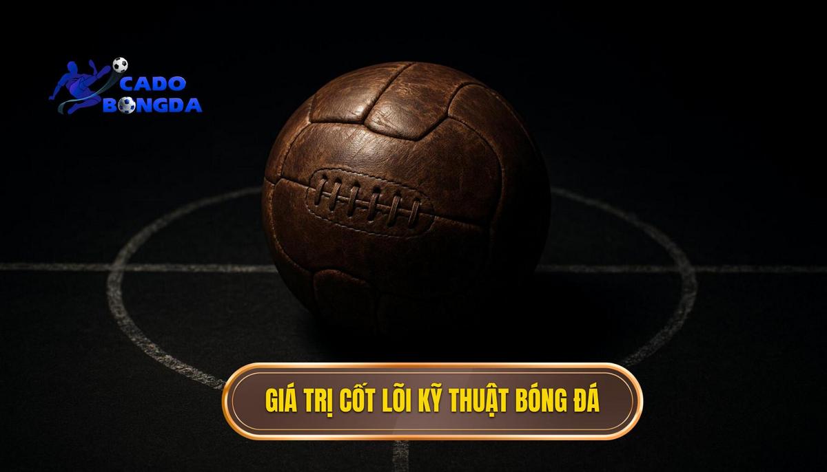 Bản chất và giá trị cốt lõi của kỹ thuật đánh chặn bóng