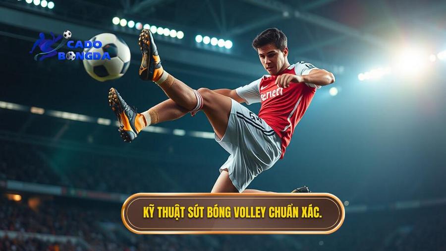 Hiểu rõ về bản chất của kỹ thuật sút bóng volley