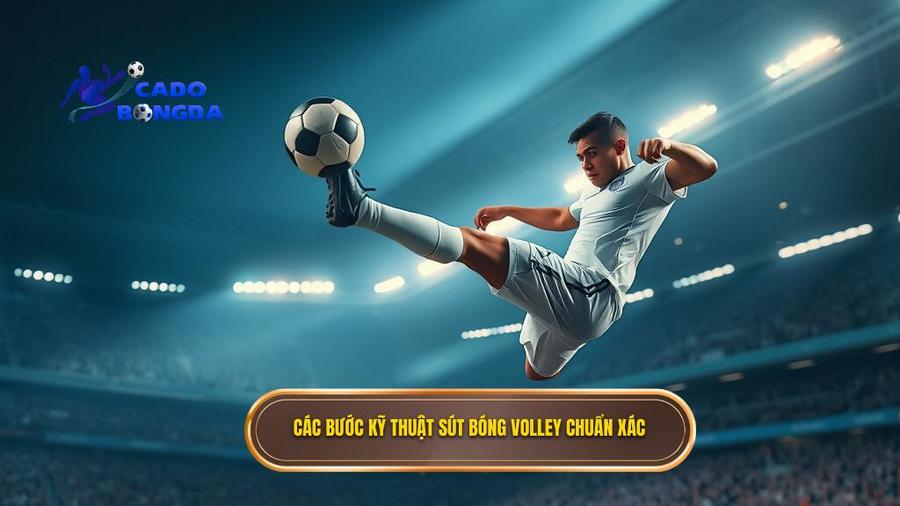 Hướng dẫn chi tiết các bước thực hiện kỹ thuật sút bóng volley chuẩn xác