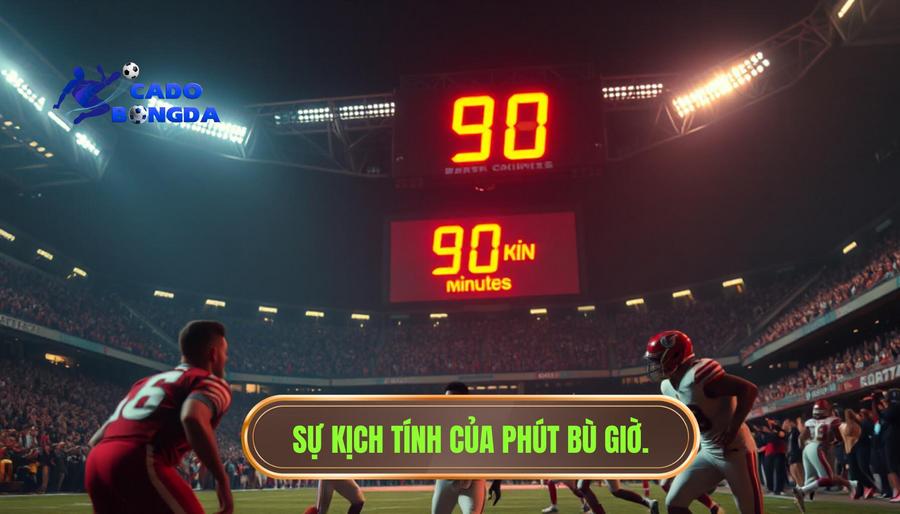 Tại sao phút bù giờ đầy nghẹt thở lại trở thành đặc sản của bóng đá?